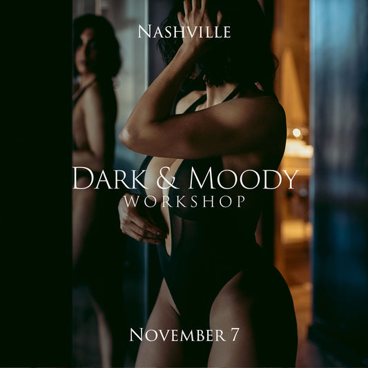 Dark & Moody Workshop - November 7 - Nashville