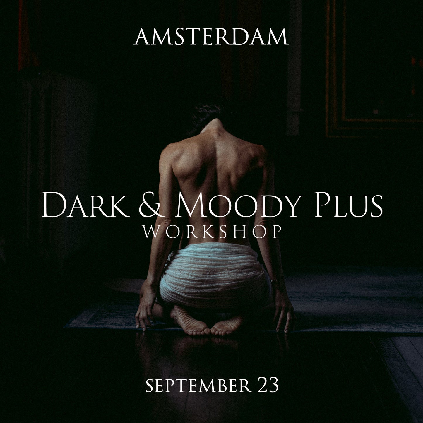 Dark & Moody PLUS Workshop - September 23 - Amsterdam